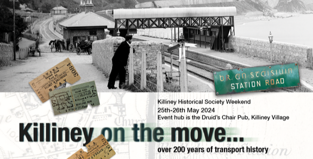 Killiney on the move…25th-26th May. Exhibition and talks. All events free. Druid’s Chair Pub Killiney.